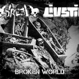 Greed  &  Livstid - Broken World '2013