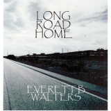 Everett B Walters - Long Road Home '2016