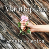 Mantlepiece - Angels & Habits '2016