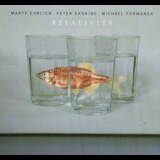 Marty Ehrlich, Peter Erskine & Michael Formanek - Relativity '1999