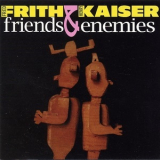 Fred Frith & Henry Kaiser - Friends & Enemies '1999