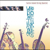 Turtle Island String Quartet - Who Do We Think We Are? '1994