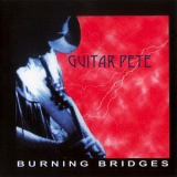 Guitar Pete - Burning Bridges '1999