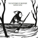Leathen Milne - The Outcome Of Weather '2011