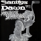 Sanitys Dawn & Mechanical Separation - Sanitys Dawn & Mechanical Separation '2006