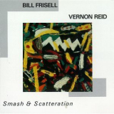 Bill Frisell & Vernon Reid - Smash & Scatteration '1986