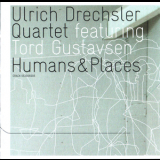 Ulrich Drechsler Quartet - Humans & Places ( Feat. Tord Gustavsen) '2006