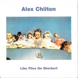 Alex Chilton - Like Flies On Sherbert '1980