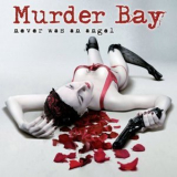 Murder Bay - Never Was An Angel '2012