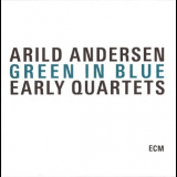 Arild Andersen - Green In Blue: Early Quartets (Remastered) (3CD) '2010