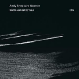 Andy Sheppard Quartet -  Surrounded By Sea (24bit) '2015