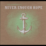 Never Enough Hope - Never Enough Hope '2013