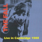The Fall - Live In Cambridge 1988 '1988