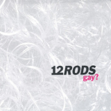 12 Rods - Gay? '1996