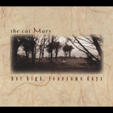 The Cat Mary - Her High, Lonesome Days '1995