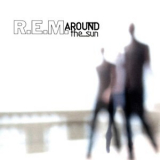 R.E.M. - Around The Sun (24 bit) '2004