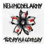 New Model Army - Today Is A Good Day '2009