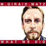 M. Gira & d. Matz - What We Did '2001