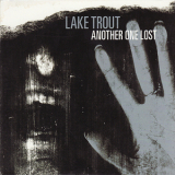 Lake Trout - Another One Lost '2003