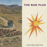 The Bad Plus - Inevitable Western (24 bit) '2014