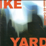Ike Yard - Night After Night '2006