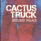 Cactus Truck - Seizures Palace '2014