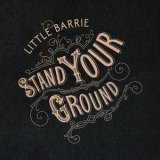 Little Barrie - Sstand Your Ground '2007