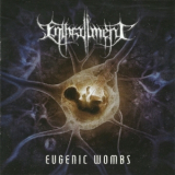 Enthrallment - Eugenic Wombs '2015