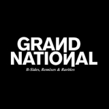 Grand National - B-sides, Remixes & Rarities '2007