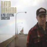 David Dondero  - A Pre-Existing Condition '2011