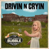 Drivin'N'Cryin  - Whatever Happened To The Great American Bubble Factory  '2009
