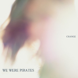We Were Pirates - Change '2012