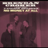 Brendan Croker - No Money At All [CDS] '1989