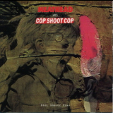 Meathead & Cop Shoot Cop - Dick Smoker Plus '1996