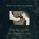 Ordo Rosarius Equilibrio - Make Love, And War (The Wedlock Of Roses) '2000