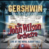 The John Wilson Orchestra - Gershwin In Hollywood '2016