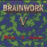 Brainwork - Melody & Ambience '1995