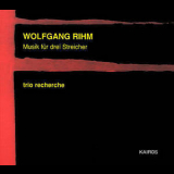 Trio Recherche - Musik Fur Drei Streicher '1999