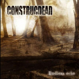 Construcdead - Endless Echo '2009