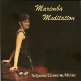 Tatyana Cheremukhina - Marimba Meditation '2011