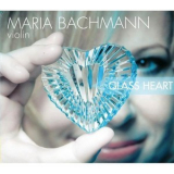 Maria Bachmann - Glass Heart '2010