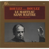 Pierre Boulez - Le Marteau Sans Maitre '2005