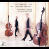 Boguslav Furtok & Johannes Staehle - Giovanni Bottesini - Tre Grandi Duetti '2008