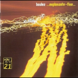 Ensemble Intercontemporain, Pierre Boulez - Boulez ...explosante-fixe... '1995