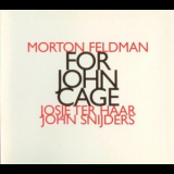 Feldman, Morton - For John Cage - Josje Ter Haar - John Snijders '1999