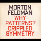 Feldman, Morton - Crippled Symmetry (2CD) '1991 