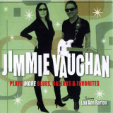 Jimmie Vaughan - More Blues, Ballads, And Favorites '2011