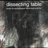 Dissecting Table - Music For Performance 'dead Body And Me' '1996