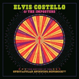 Elvis Costello & The Imposters - The Return Of The Spectacular Spinning Songbook!!! '2011