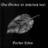 Goethes Erben - Das Sterben Ist Asthetisch Bunt '1992